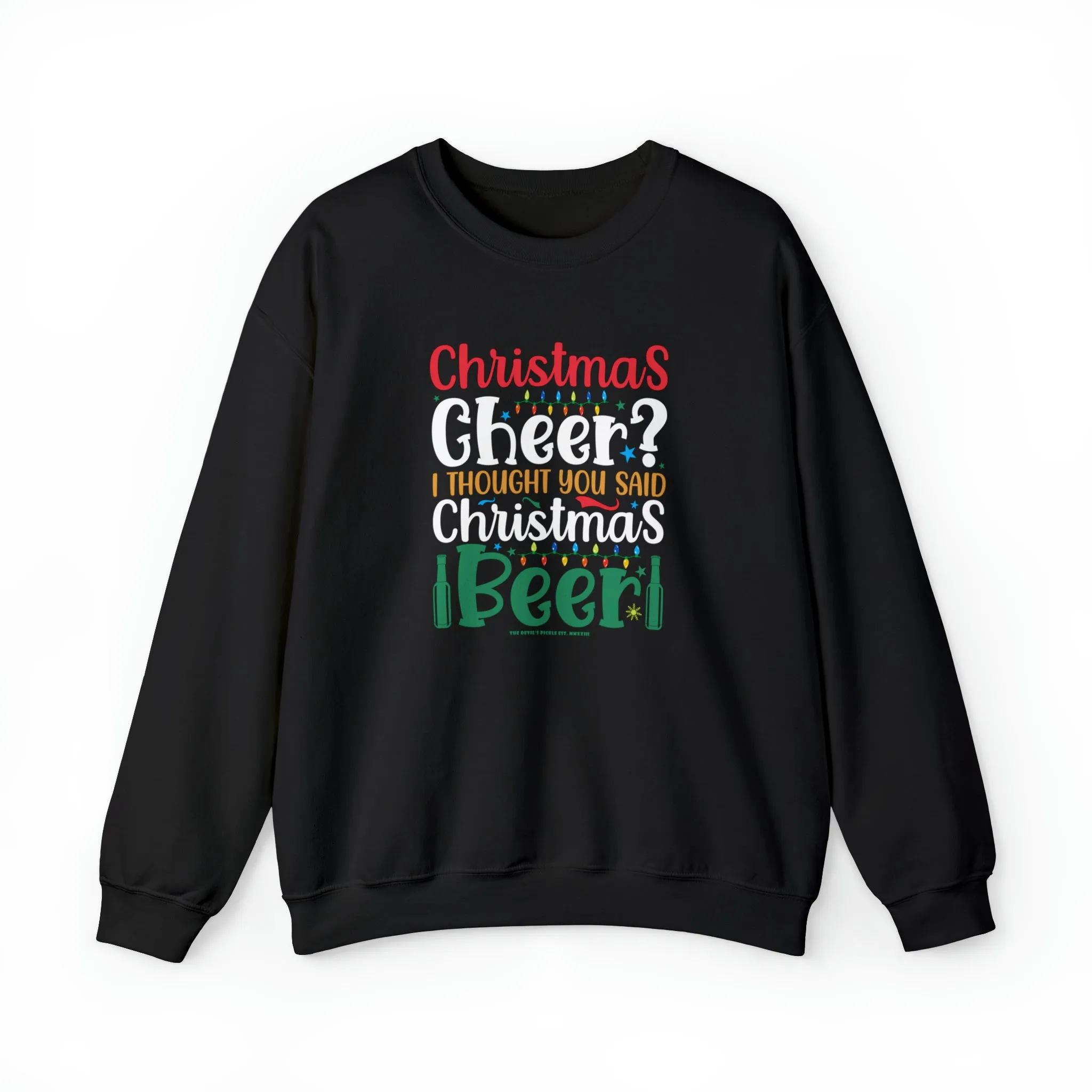 Christmas Cheer? I thought You Said Christmas Beer Crewneck Sweatshirt