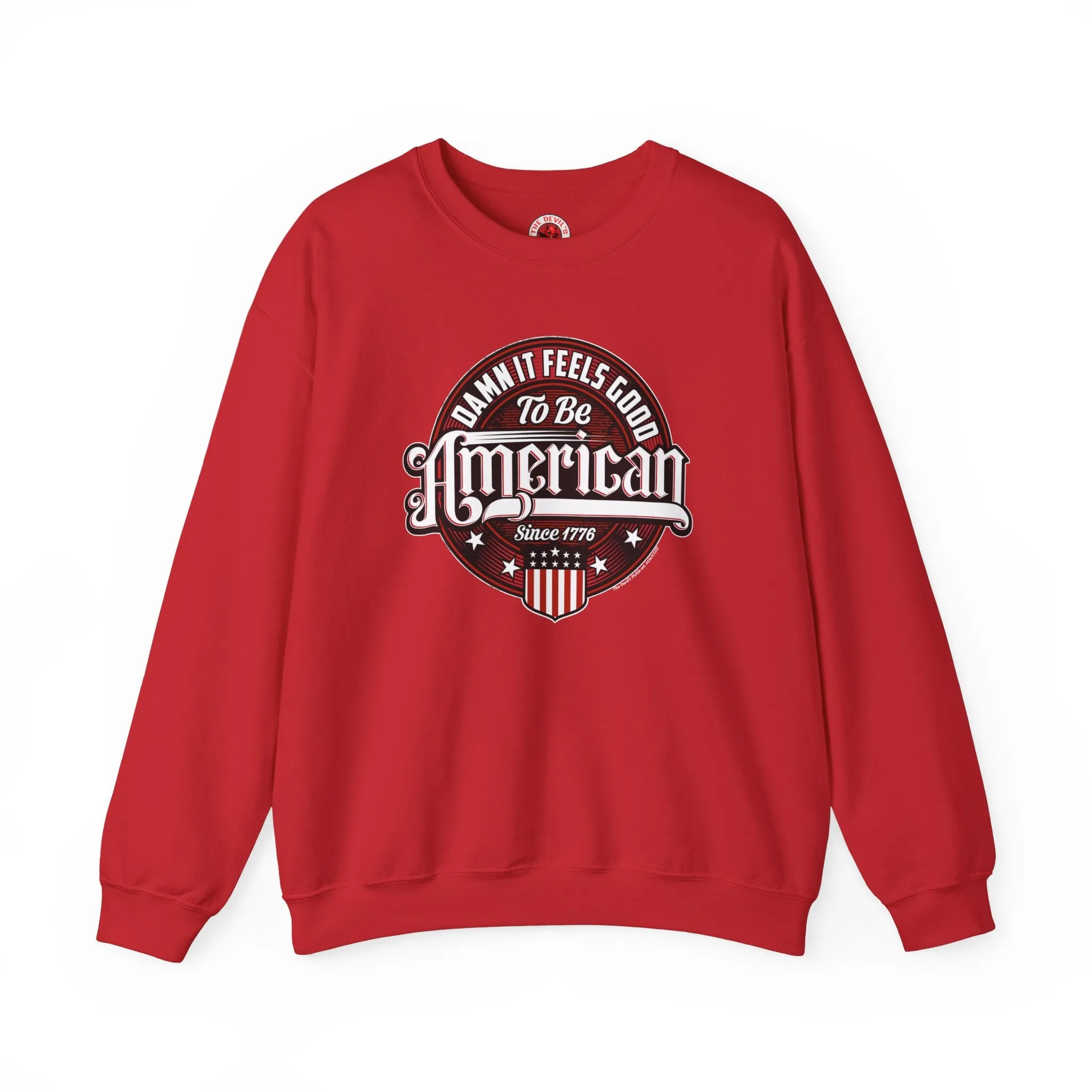 Damn it Feels Good To Be American Crewneck Sweatshirt