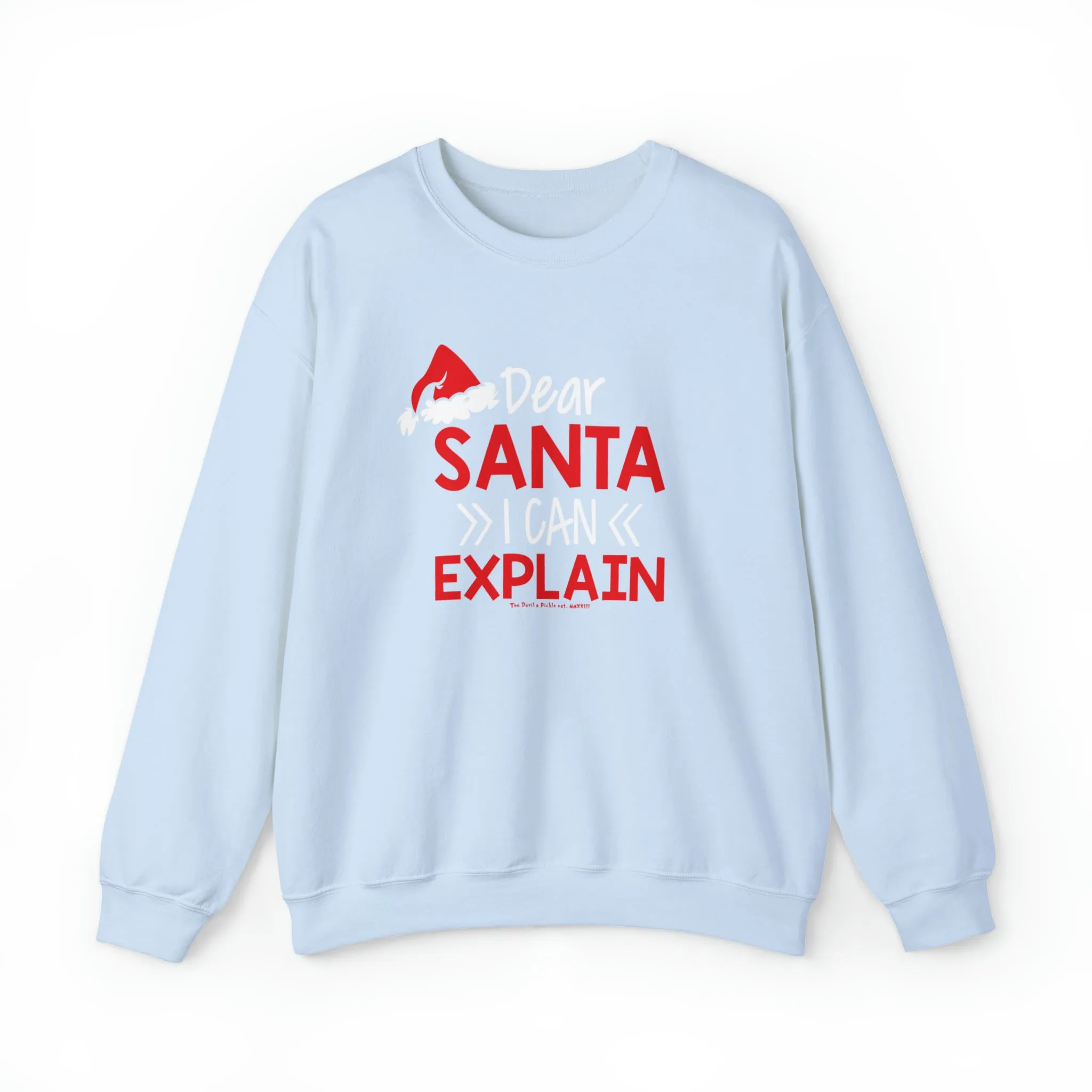 Dear Santa I Can Explain Crewneck Sweatshirt