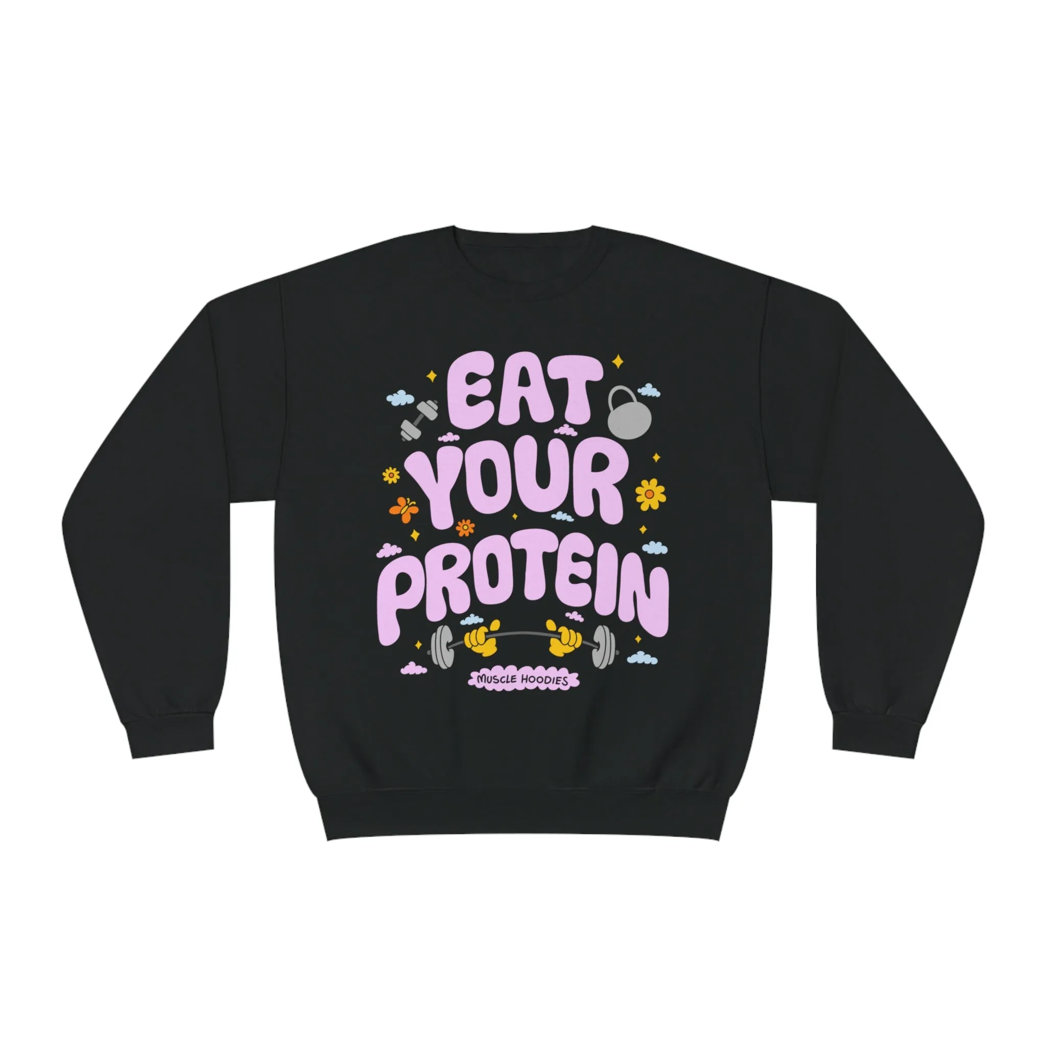 EAT YOUR PROTEIN- CREWNECK